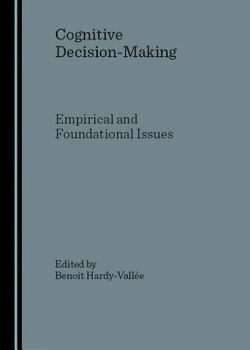 Hardcover Cognitive Decision-Making: Empirical and Foundational Issues Book