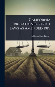 Hardcover California Irrigation District Laws as Amended 1919 Book