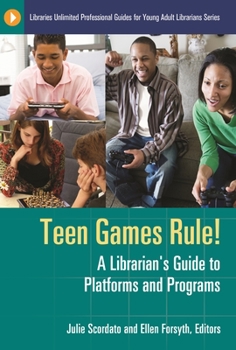 Paperback Teen Games Rule! A Librarian's Guide to Platforms and Programs Book