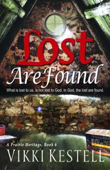 Lost Are Found - Book #6 of the A Prairie Heritage