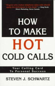 Paperback How to Make Hot Cold Calls: Your Calling Card to Personal Success Book