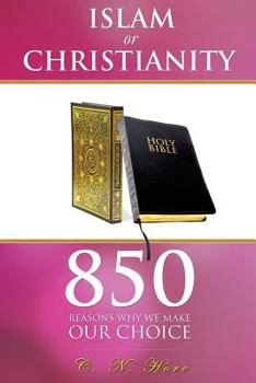 Paperback Islam or Christianity: 850 Reasons Why We Make Our Choice Book