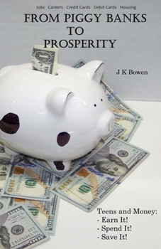 Paperback From Piggy Banks to Prosperity: Teens and Money Book