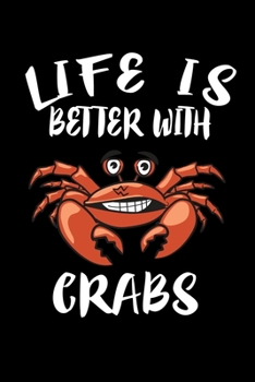 Paperback Life Is Better With Crabs: Animal Nature Collection Book