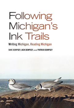 Paperback Following Michigan's Ink Trails: Writing Michigan, Reading Michigan Book