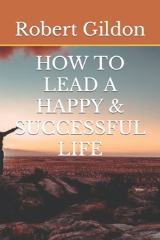 Paperback How to Lead a Happy & Successful Life Book