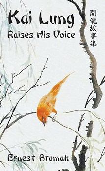 Kai Lung Raises His Voice - Book #6 of the Kai Lung