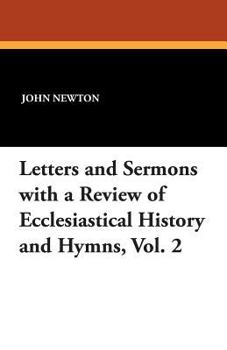 Paperback Letters and Sermons with a Review of Ecclesiastical History and Hymns, Vol. 2 Book