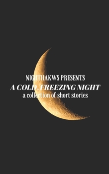 Paperback A Cold, Freezing Night: A collection of short horror stories Book