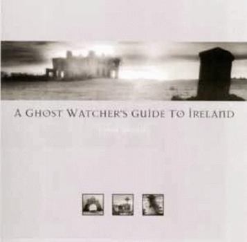 Hardcover A Ghost Watcher's Guide to Ireland Book