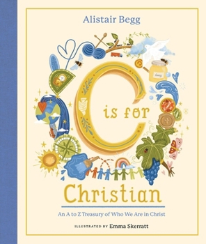 Hardcover C Is for Christian: An A-Z Treasury of Who We Are in Christ Book