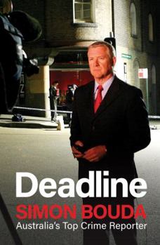 Paperback Deadline, by Simon Bouda, Australia's Top Crime Reporter Book