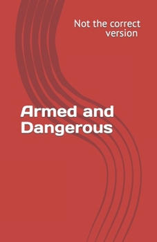 Paperback Armed and Dangerous Book