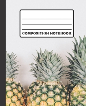 Composition Notebook: Pineapples Design Matte Cover 100 White Pages (50 Sheets) 7.5" x 9.25" College Ruled Line Paper With Left Margin