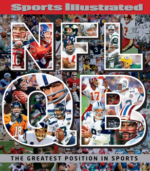 Hardcover Sports Illustrated NFL Quarterback [Qb]: The Greatest Position in Sports Book