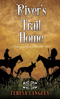 Paperback River's Trail Home: A Glimpse Into The Old West Book