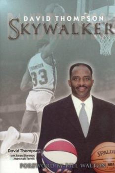 Hardcover Skywalker: The Remarkable and Inspiring Story of Legendary Basketball Player David Thompson Book