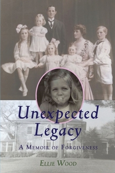 Paperback Unexpected Legacy: A Memoir of Forgiveness Book
