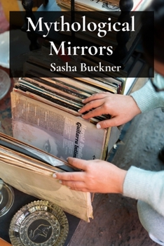 Paperback Mythological Mirrors: Comparative Analyses of Archetypal Themes in World Literature Book