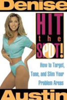 Paperback Hit the Spot: How to Target, Tone, and Slim Your Problem Areas Book