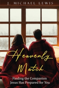 Paperback Heavenly Match: Finding the Companion Jesus Has Prepared for You Book