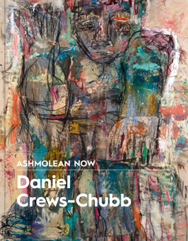 Paperback Ashmolean Now: Daniel Crews-Chubb X Flora Yukhnovich Book