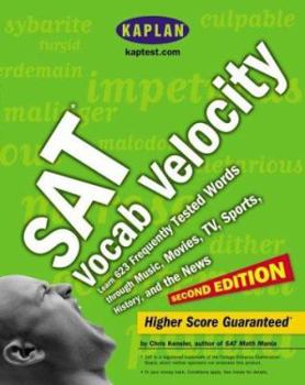 Paperback SAT Vocab Velocity: Learn 623 Frequently Tested Words Through Music, Movies, TV, Sports, History, and the News Book