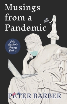 Paperback Musings from a Pandemic: Peter Barber's Musings. Book Two Book
