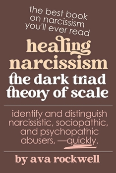 Paperback Healing Narcissism: The Dark Triad Theory of Scale Book