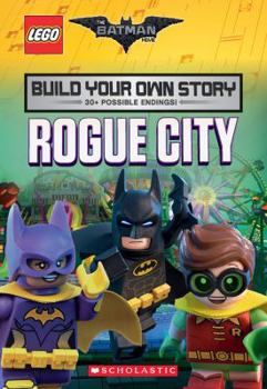 Paperback Rogue City (the Lego Batman Movie: Build Your Own Story), 1 Book