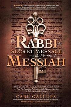 Paperback The Rabbi, the Secret Message, and the Identity of Messiah: The Expanded True Story of Israeli Rabbi Yitzhak Kaduri and How His Stunning Revelation of Book