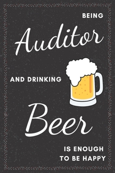 Paperback Auditor & Drinking Beer Notebook: Funny Gifts Ideas for Men/Women on Birthday Retirement or Christmas - Humorous Lined Journal to Writing Book