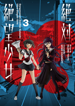 Danganronpa Another Episode: Ultra Despair Girls Volume 3 - Book #3 of the Danganronpa Another Episode: Ultra Despair Girls