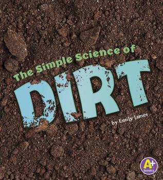 Paperback The Simple Science of Dirt Book