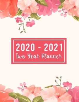 2020-2021 Two Year Planner: 2020-2021 see it bigger planner | Pink Flowers Design 24-Month Planner & Calendar. Size: 8.5" x 11" ( Jan 2020 - Dec ... Notebook (2 year monthly planner 2020-2021)