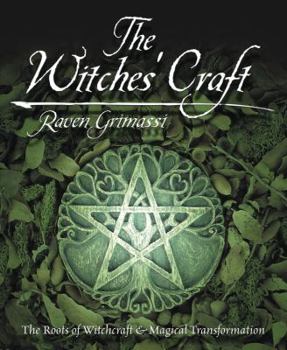 Paperback The Witches' Craft: The Roots of Witchcraft & Magical Transformation Book