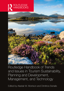 Paperback Routledge Handbook of Trends and Issues in Tourism Sustainability, Planning and Development, Management, and Technology Book