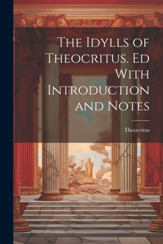 Paperback The Idylls of Theocritus. Ed With Introduction and Notes Book