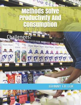 Methods Solve Productivity And Consumption: Challenges?