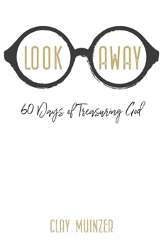 Paperback Look Away: 60 Days of Treasuring God Book