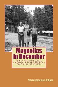 Paperback Magnolias in December: Growing Up in the South in the 1950's Book