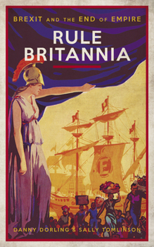 Paperback Rule Britannia: Brexit and the End of Empire Book
