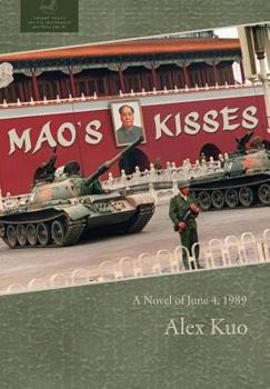 Hardcover Mao's Kisses: A Novel of June 4, 1989 Book