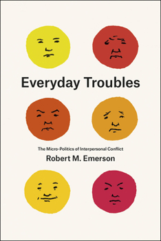 Paperback Everyday Troubles: The Micro-Politics of Interpersonal Conflict Book