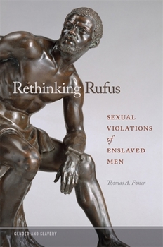 Paperback Rethinking Rufus: Sexual Violations of Enslaved Men Book