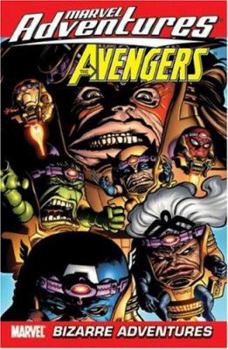 Paperback Marvel Adventures the Avengers - Volume 3: Bizarre Adventures Book