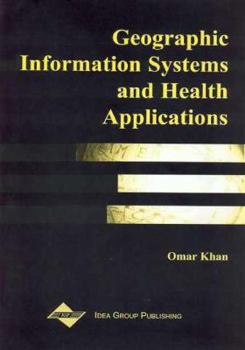 Hardcover Geographic Information Systems and Health Applications Book