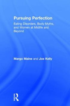 Hardcover Pursuing Perfection: Eating Disorders, Body Myths, and Women at Midlife and Beyond Book
