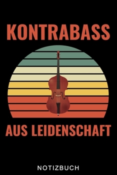 KONTRABASS AUS LEIDENSCHAFT NOTIZBUCH: A5 52 WOCHENKALENDER Geschenkideen für Bassisten | Kontrabass | Jazz | Musik | Buch | Geschenk für Erwachsene Kinder Anfänger | Bücher | Bass (German Edition)