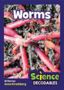 Worms : Phase 3 Science Decodable